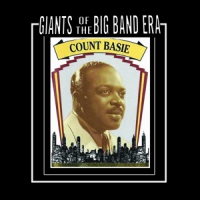 Basie, Count Giants Of The Big Band Era Count Basie