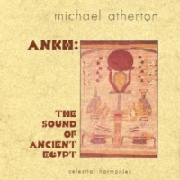 Atherton, Michael Ankh  The Sound Of Ancient Egypt