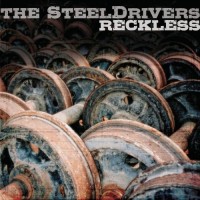 Steeldrivers, The Reckless