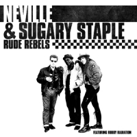 Neville & Sugary Staple Rude Rebels
