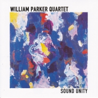 Parker, William -quartet- Sound Unity