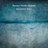 Tomasz Stanko Quartet September Night