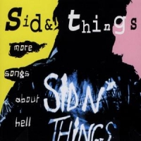 Sid & Things More Songs About Hell