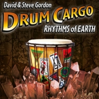 David & Steve Gordon Drum Cargo - Rhythms Of The Earth