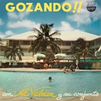 Valdez, Al -y Su Conjunto- Gozando!!