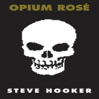 Hooker, Steve Opium Rose