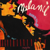 Melanie Born To Be