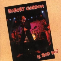 Gordon, Robert Is Red Hot!