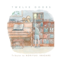 Original Motion Picture Soundt Twelve Doors: Tribute To Noriyuki Iwadare