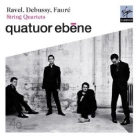 Quatuor Ebene Debussy, Faure & Ravel: String