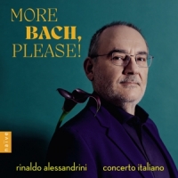 Concerto Italiano Rinaldo Alessandr More Bach Please!