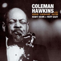 Hawkins, Coleman Night Hawk + Very Saxy