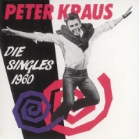 Kraus, Peter Die Singles 1960