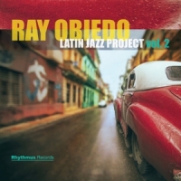Obiedo, Ray Latin Jazz Project Vol.2