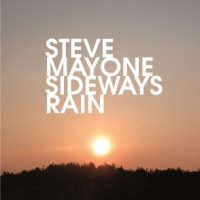 Mayone, Steve Sideways Rain