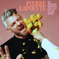 Lapointe, Pierre Dix Chansons Demodees Pour Ceux Qui Ont Le Coeur Abime