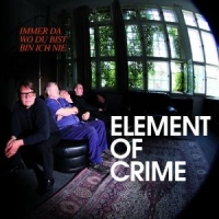 Element Of Crime Immer Da Wo Du Bist Bin Ich Nie