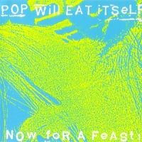 Pop Will Eat Itself Now For A Feast -coloured-