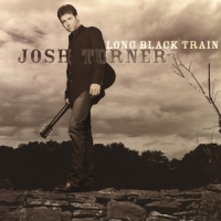 Turner, Josh Long Black Train