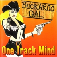 One Track Mind Buckaroo Gal