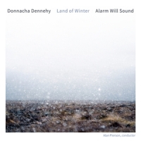 Alarm Will Sound & Alan Pierson Donnacha Dennehy: Land Of Winter