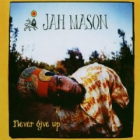 Mason, Jah Never Give Up !