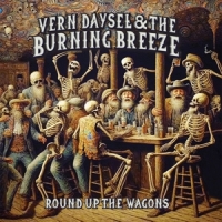 Daysel, Vern -& The Burning Breeze- Round Up The Wagons