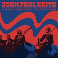 Keith, John Paul A World Like That  Live At B-side