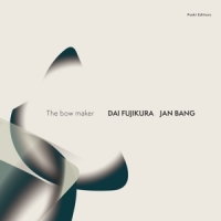 Jan Bang & Dai Fujikura The Bow Maker