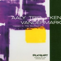 Vandermark, Ken Aaly Trio : Hidden In The Stomach