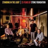 Stone Foundation Standing In The Light - 25 Years Of Stone Foundation