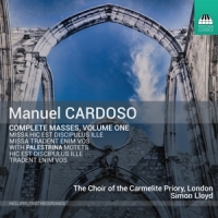 Choir Of The Carmelite Priory Manuel Cardoso: Complete Masses, Volume One