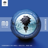 Mozarteumorchester Salzburg & Ivor Bolton Bruckner: Symphony In D Minor