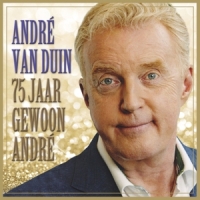 Andre Van Duin 75 Jaar Gewoon Andre