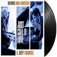 Aarssen, Dennis Van & Jeff Frenzel Just Call It Love