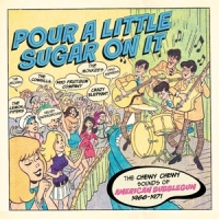 Various Pour A Little Sugar On It - The Chewy, Chewy Sounds Of