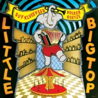 Guy Klucevsek & Volker Goetze Little Big Top