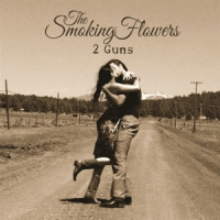 Smoking Flowers, The 2 Guns