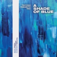 Tsuyoshi Yamamoto Trio A Shade Of Blue