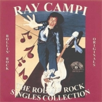 Campi, Ray The Rollin  Rock Singles Collection