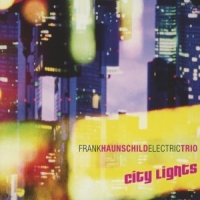 Frank Haunschild Electric Trio City Lights