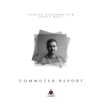 Scheen Jazzorkester & Eyolf Dale Commuter Report