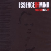 Essence Of Mind Watch Out.ep