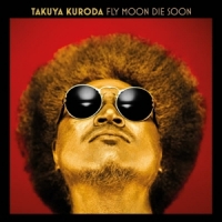 Takuya Kuroda Fly Moon Die Soon