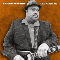 Mccray, Larry Blues Without You