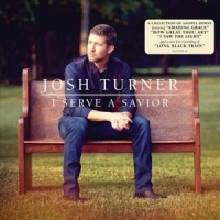 Turner, Josh I Serve A Savior