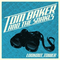 Baker, Tom -& The Snakes- Lookout Tower