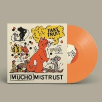 Fake Fruit Mucho Mistrust -coloured-