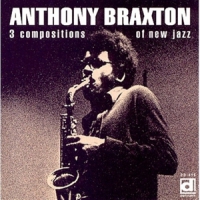 Braxton, Anthony 3 Compositions Of New Jazz