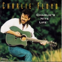 Charlie Floyd Charlie S Nite Life